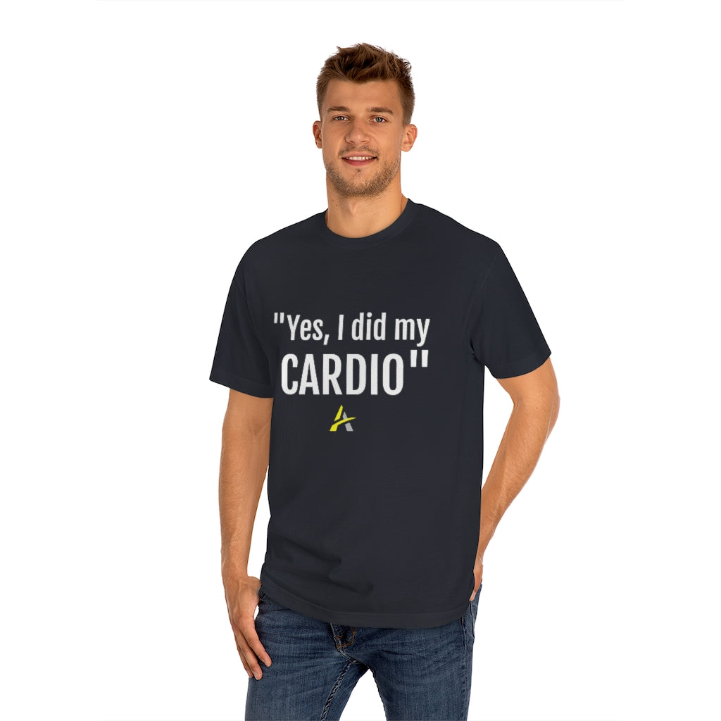 Unisex Classic Tee "Yes I did my cardio"